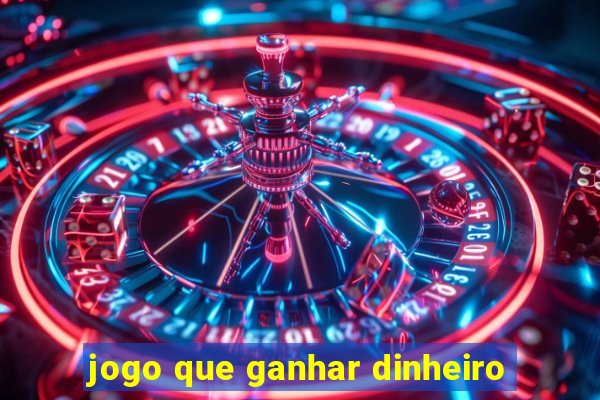 jogo que ganhar dinheiro